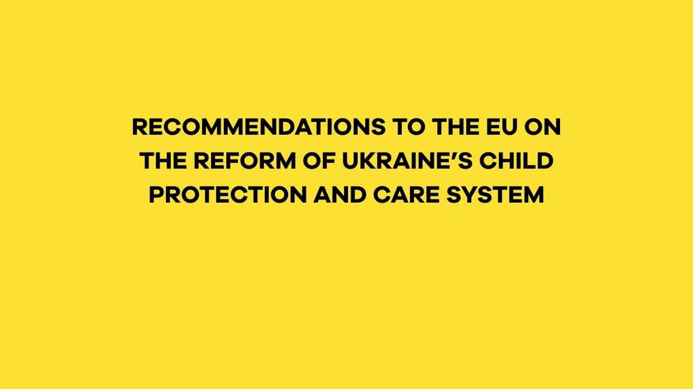 Recommendations to the EU on the reform of Ukraine’s child protection and care system